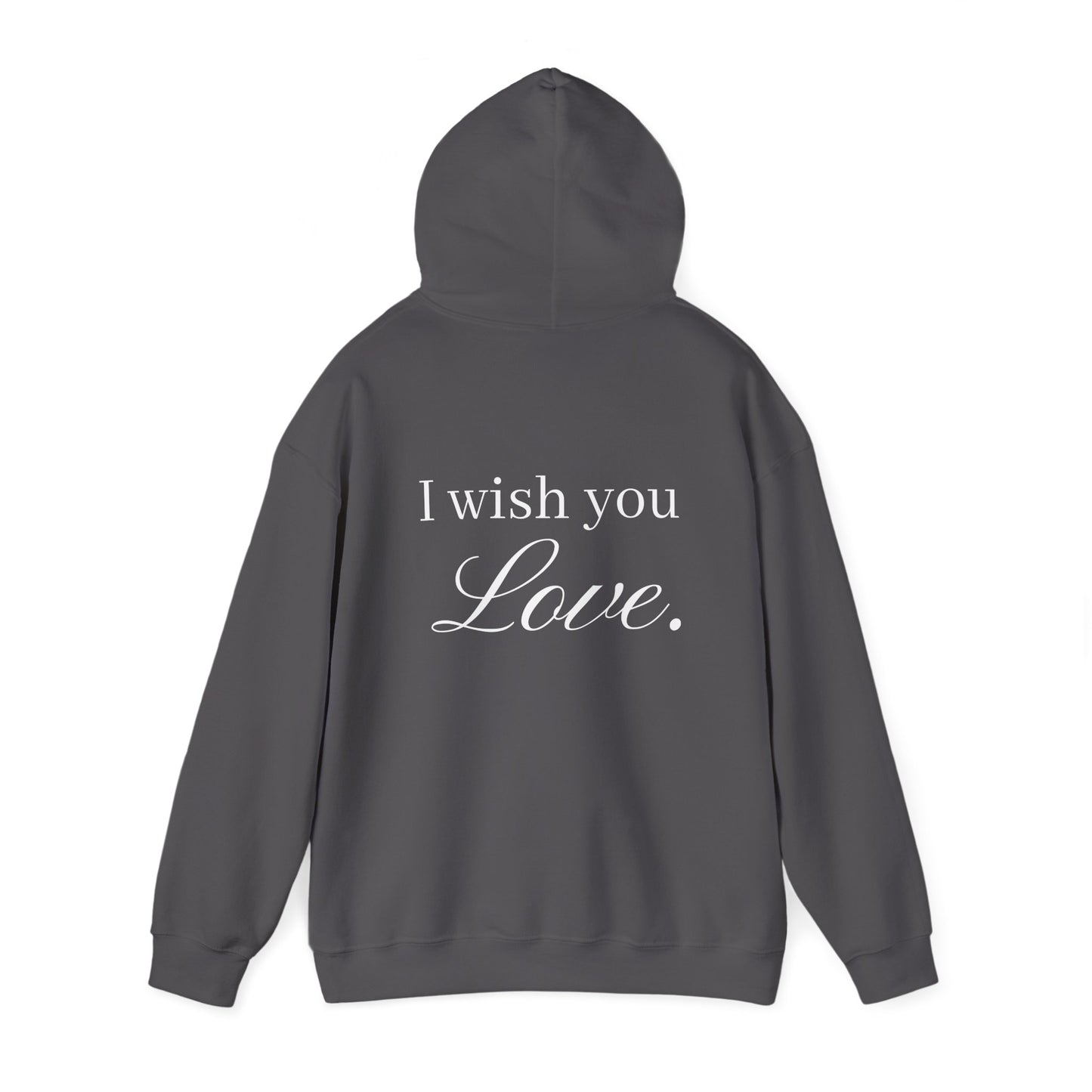 I Wish You Love Hoodie | Cozy Sweatshirt for All Occasions | Gift Idea for Friends and Family | Perfect for Holidays