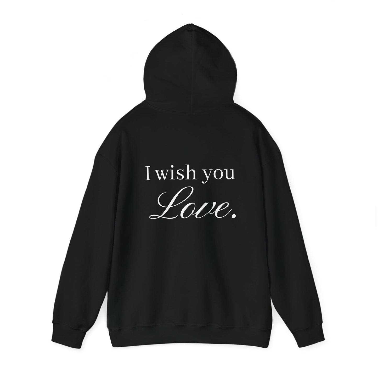 I Wish You Love Hoodie | Cozy Sweatshirt for All Occasions | Gift Idea for Friends and Family | Perfect for Holidays