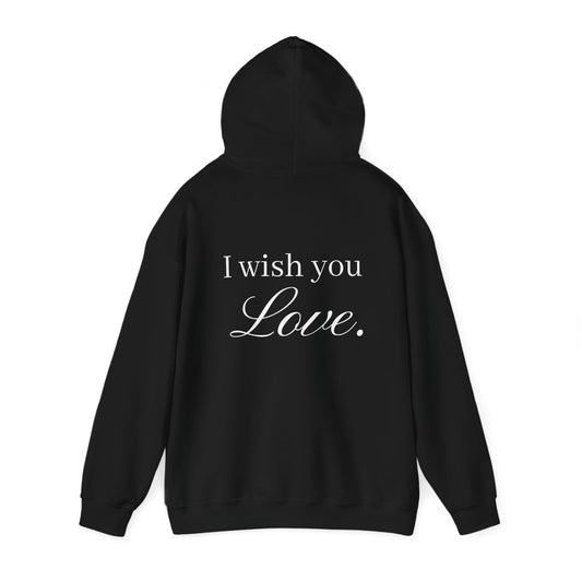 I Wish You Love Hoodie | Cozy Sweatshirt for All Occasions | Gift Idea for Friends and Family | Perfect for Holidays