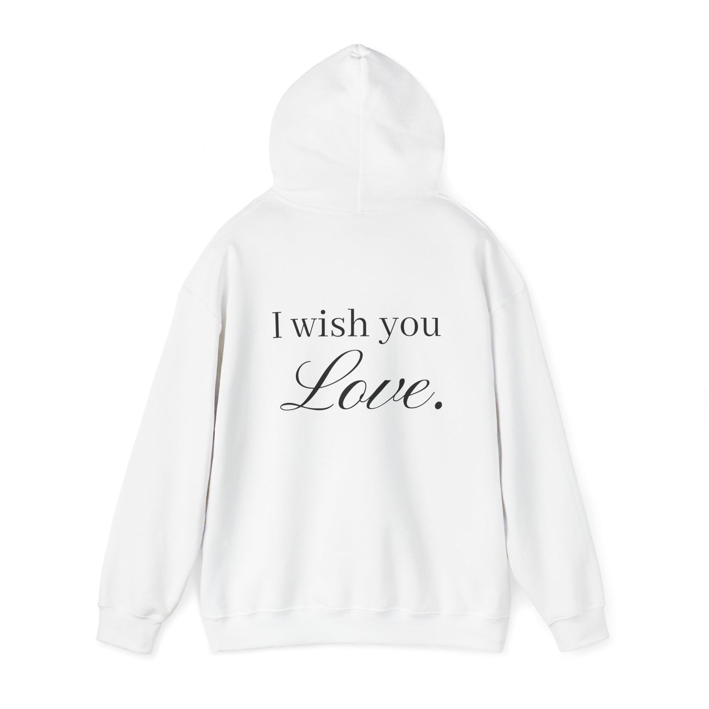 I Wish You Love Hoodie | Cozy Sweatshirt for All Occasions | Gift Idea for Friends and Family | Perfect for Holidays
