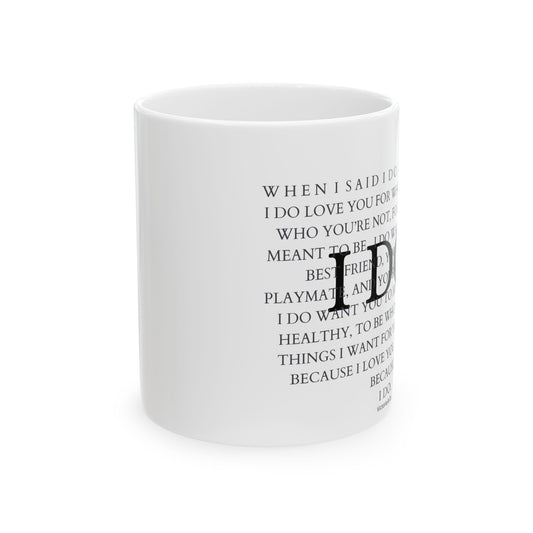 "I Do" Ceramic Mug 11oz